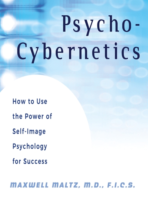Title details for Psycho-Cybernetics by Maxwell Maltz, M.D., F.I.C.S. - Wait list